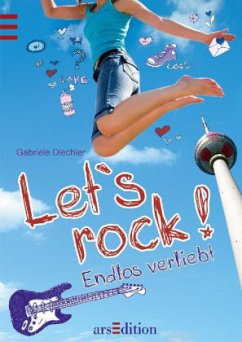 Let's rock! Endlos verliebt - Diechler, Gabriele