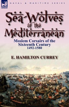 Sea-Wolves of the Mediterranean - Currey, E. Hamilton