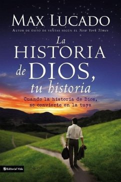 La Historia de Dios, Tu Historia - Lucado, Max