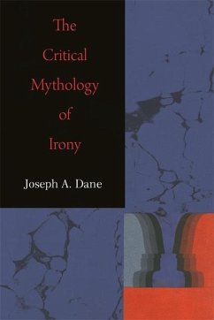 The Critical Mythology of Irony - Dane, Joseph A