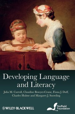 Developing Language and Literacy - Carroll, Julia M; Bowyer-Crane, Claudine; Duff, Fiona J; Hulme, Charles; Snowling, Margaret J