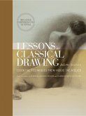 Lessons in Classical Drawing: Essential Techniques from Inside the Atelier [With DVD]