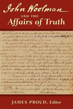 John Woolman and the Affairs of Truth - Woolman, John; Proud, James