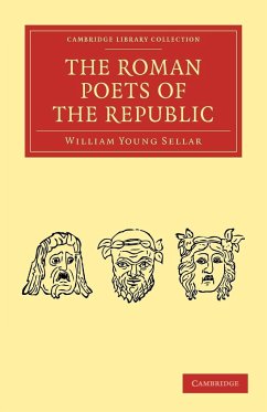 The Roman Poets of the Republic - Sellar, William Young