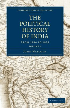 The Political History of India, from 1784 to 1823 - Volume 1 - Malcolm, John