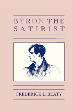 Byron the Satirist - Beaty, Frederick