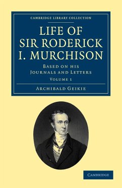 Life of Sir Roderick I. Murchison - Volume 1 - Geikie, Archibald