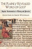 The Plainly Revealed Word of God?: Baptist Hermeneutics in Theory and Practice