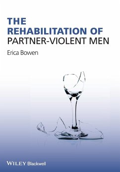 The Rehabilitation of Partner-Violent Men - Bowen, Erica