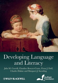 Developing Language and Literacy - Carroll, Julia M; Bowyer-Crane, Claudine; Duff, Fiona J; Hulme, Charles; Snowling, Margaret J