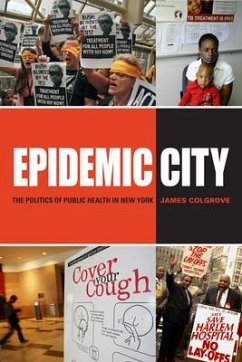 Epidemic City: The Politics of Public Health in New York - Colgrove, James