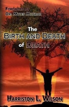 The Birth and Death of Death - Wilson, Harriston L.