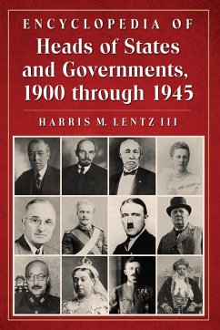 Encyclopedia of Heads of States and Governments, 1900 through 1945 - Lentz, Harris M.