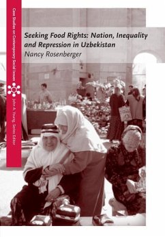 Seeking Food Rights: Nation, Inequality and Repression in Uzbekistan - Rosenberger, Nancy