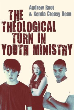 The Theological Turn in Youth Ministry - Root, Andrew; Dean, Kenda Creasy