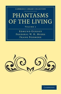 Phantasms of the Living - Volume 1 - Gurney, Edmund; Myers, Frederic W. H.; Podmore, Frank