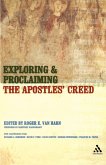Exploring and Proclaiming the Apostles' Creed Exploring and Proclaiming the Apostles' Creed