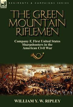 The Green Mountain Riflemen - Ripley, William Y. W.