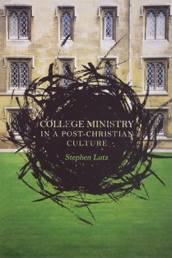 College Ministry in a Post-Christian Culture - Lutz, Stephen