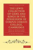 The Lewis Collection of Gems and Rings in the Possession of Corpus Christi College, Cambridge