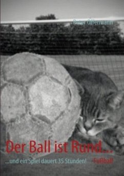 Der Ball ist Rund... - Offermann, Peter