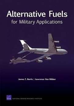 Alternative Fuels for Military Applications - Bartis, James T. Van Bibber, Lawrence