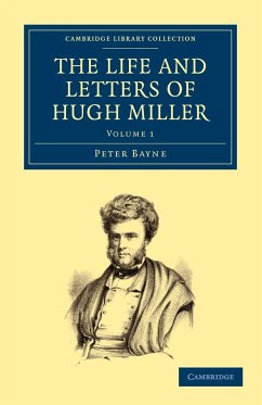 The Life and Letters of Hugh Miller - Volume 1 - Bayne, Peter