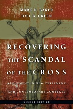 Recovering the Scandal of the Cross - Baker, Mark D.; Green, Joel B.