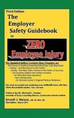 Third Edition, Zero Injury Safety Guidebook to Zero Employee Injury - Nelson, Emmitt J.