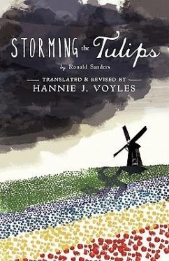 Storming the Tulips - Voyles, Hannie J; Sanders, Ronald