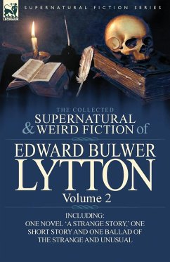 The Collected Supernatural and Weird Fiction of Edward Bulwer Lytton-Volume 2 - Lytton, Edward Bulwer Lytton