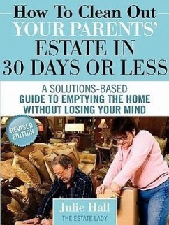 How to Clean Out Your Parents' Estate in 30 Days or Less - Hall, Julie