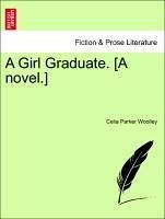 A Girl Graduate. [A Novel.]