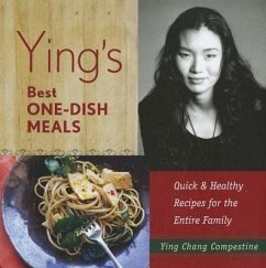 Ying's Best One-Dish Meals: Quick & Healthy Recipes for the Entire Family - Compestine, Ying Chang