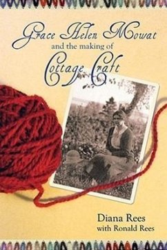 Grace Helen Mowat and the Making of Cottage Craft - Rees, Diana