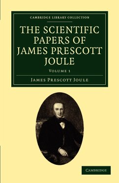 The Scientific Papers of James Prescott Joule - Volume 1 - Joule, James Prescott