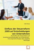 Einfluss der Steuerreform 2009 auf Entscheidungen von Unternehmen