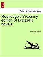 Routledge's Sixpenny edition of Disraeli's novels. - Disraeli, Benjamin