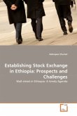 Establishing Stock Exchange in Ethiopia: Prospects and Challenges
