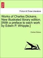Works Of Charles Dickens. New Illustrated Library Edition. [with A Preface To Each Work By Edwin P. Whipple.]