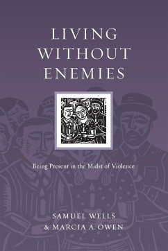 Living Without Enemies - Wells, Samuel; Owen, Marcia A.