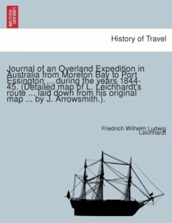 Journal of an Overland Expedition in Australia from Moreton Bay to Port Essington ... during the years 1844-45. (Detaile - Leichhardt, Friedrich Wilhelm Ludwig