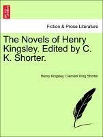 The Novels of Henry Kingsley. Edited by C. K. Shorter. New Edition - Kingsley, Henry Shorter, Clement King
