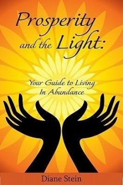 Prosperity and the Light: Your Guide to Living in Abundance - Stein, Diane