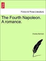 The Fourth Napoleon. A romance. - Benham, Charles