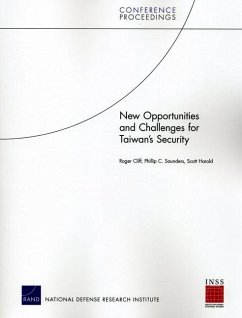 New Opportunities and Challenges for Taiwan's Security - Cliff, Roger; Saunders, Phillip C; Harold, Scott