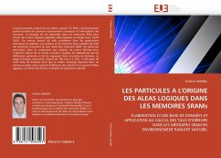 Cover LES PARTICULES A L''ORIGINE DES ALEAS LOGIQUES DANS LES MEMOIRES SRAMs