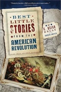 Best Little Stories from the American Revolution - Kelly, C Brian