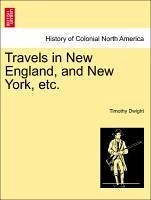 Travels in New England, and New York, etc. Vol. I - Dwight, Timothy