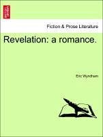 Revelation: a romance. - Wyndham, Eric
